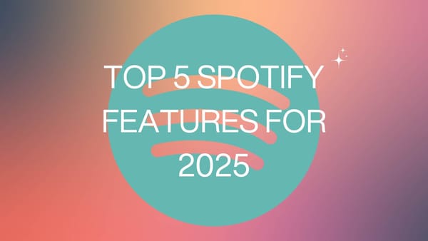 Top 5 Spotify Features for 2025